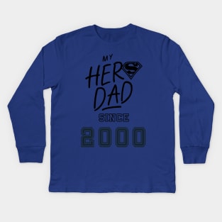 My Hero Dad 2000 Kids Long Sleeve T-Shirt